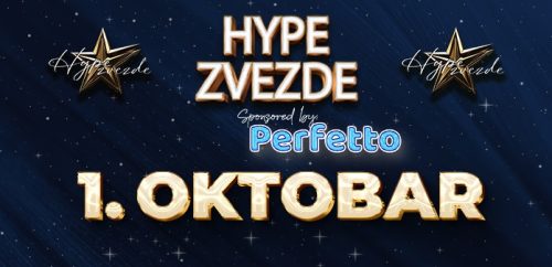 DA LI STE SPREMNI? DOŠAO JE I TAJ DAN! 1.OKTOBRA OBJAVLJUJEMO REZULTATE VAŠEG GLASANJA "HYPE ZVEZDA"!